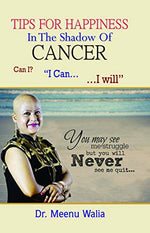Thumbnail for Tips For Happiness In The Shadow Of Cancer-Dr. Meenu Walia - Dista
