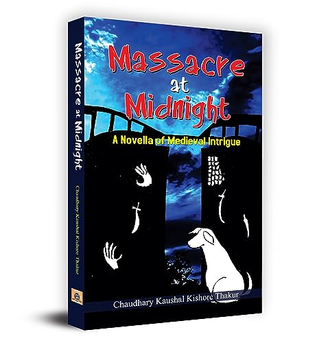 Massacre At Midnight-Chaudhary Kaushal Kishor Thakur - Dista