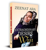 Thumbnail for Extraordinary Desire To Win: Autobiography Of A Real Fighter Zeenat Ara — Who Was Diagnosed With A Rare Disease Of Spinal Muscular Atrophy (Sma) Paperback Edition-Zeenat Ara - Dista