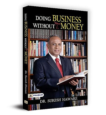 Doing Business Without Money: Business Secrets, Financial Planning, Entrepreneurship, Investment Lessons & Brand-Building To Become Rich-Suresh Haware - Dista
