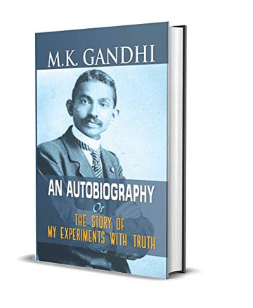 The Story Of My Experiments With Truth By Mahatma Gandhi: Autobiography Of Mk Gandhi-M.K. Gandhi - Dista
