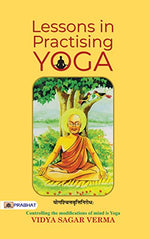 Thumbnail for Lessons In Practising Yoga: A Step-By-Step Guide To Daily Inner Transformation-Vidya Sagar Verma - Dista