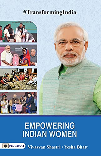 Empowering Indian Women: Empowering Indian Women In Business, Crafts, And Social Activism (Nari Shakti Women Transforming India)-Vivasvan Shastri; Yesha Bhatt - Dista