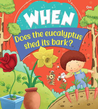 When Does the eucalyptus shed its bark - Om Books