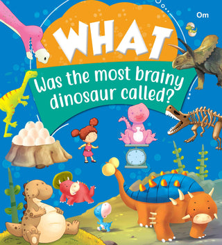 What Was themost brainy dinosaur called - Om Books - Distacart