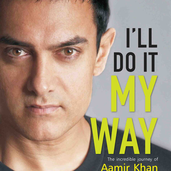 I'll do it My Way : The Incredible Journey of Aamir Khan (New Edition) by Christina Daniels - Om Books - Distacart