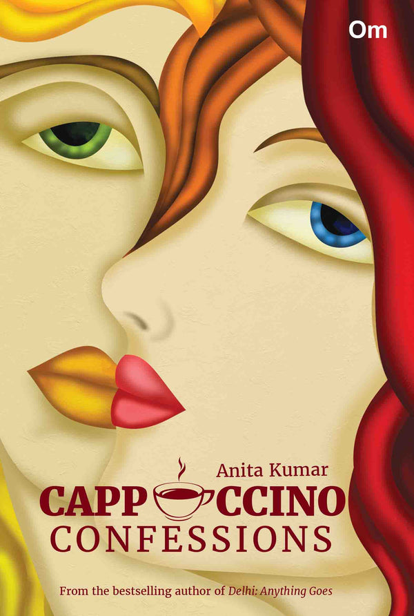 Cappuccino Confessions by Anita Kumar - Om Books