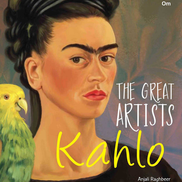 The Great Artists Kahlo - Om Books - Distacart