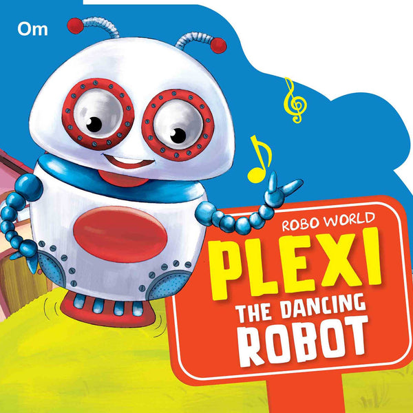 Robo World : Plexi The Dancing Robot : Cutout Books - Om Books - Distacart