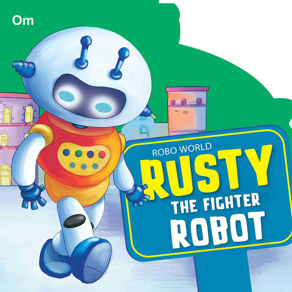 Robo World : Rusty The Fighter Robot : Cutout Books - Om Books - Distacart