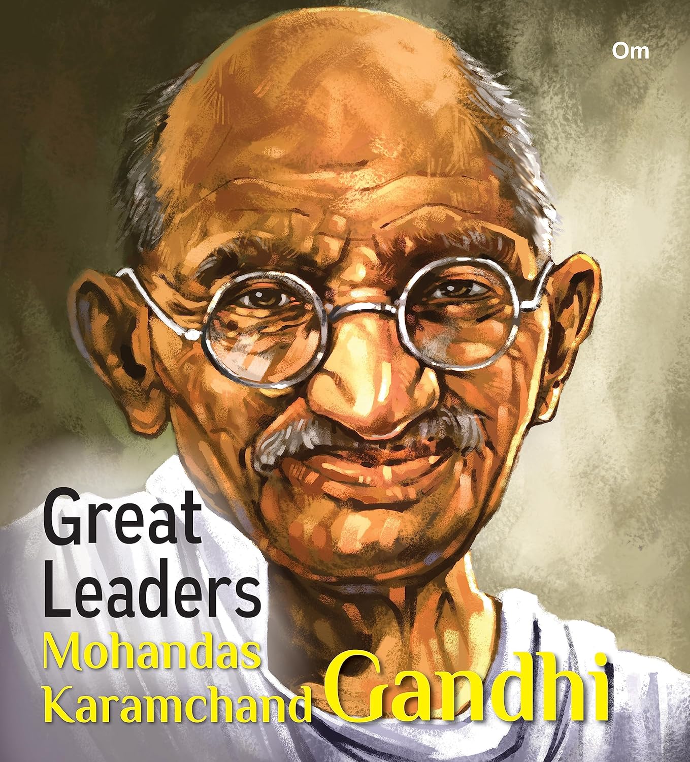 Great Leaders: Mohandas Karamchand Gandhi - Om Books - Distacart