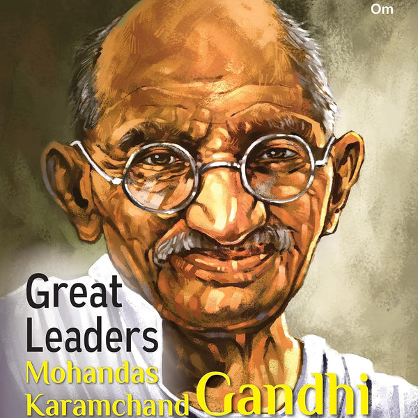 Great Leaders: Mohandas Karamchand Gandhi - Om Books - Distacart