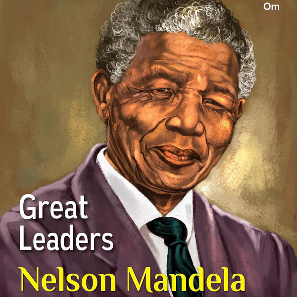 Great Leaders: Nelson Mandela - Om Books - Distacart