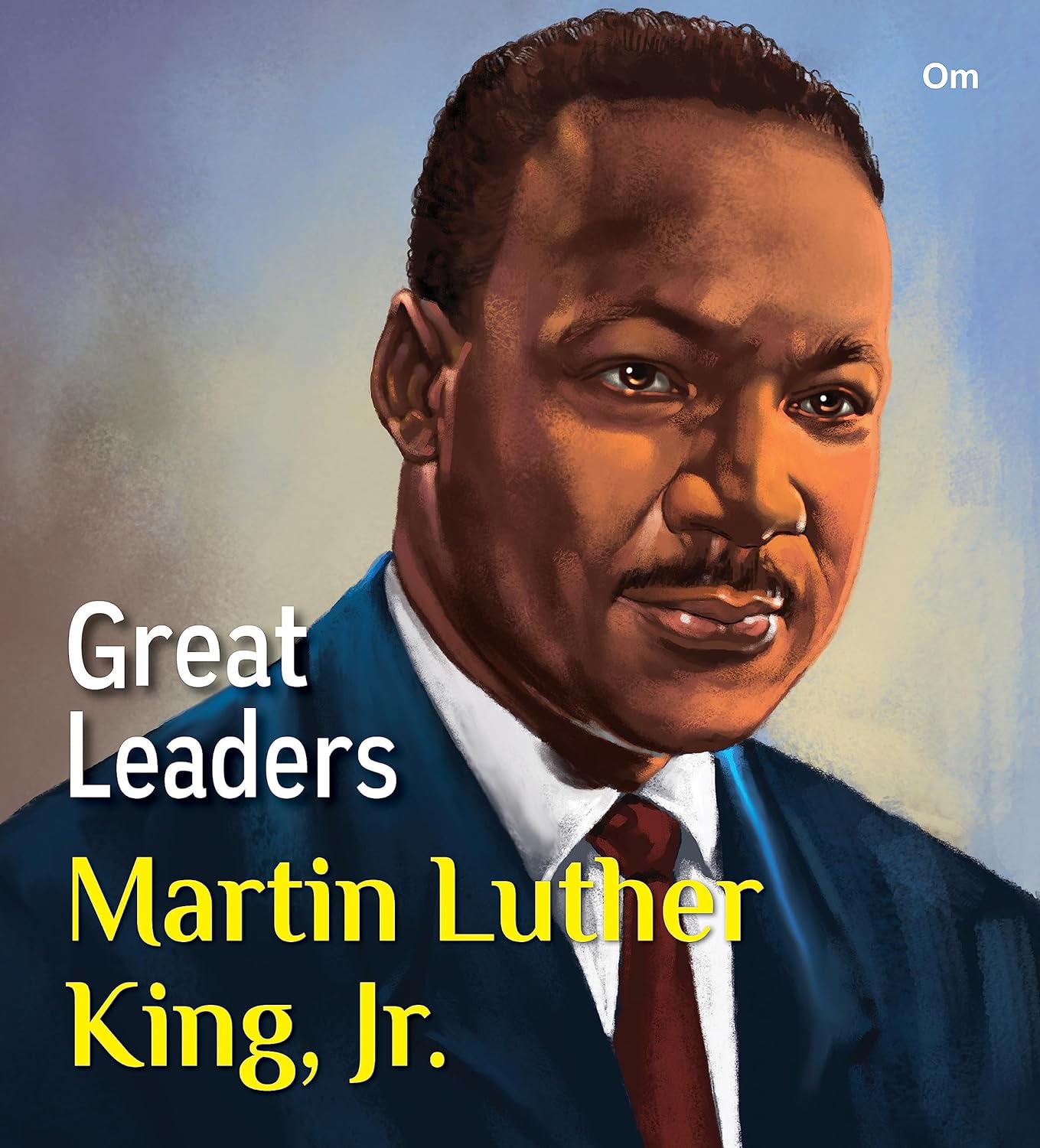 Great Leaders: Martin Luther King, Jr. - Om Books - Distacart