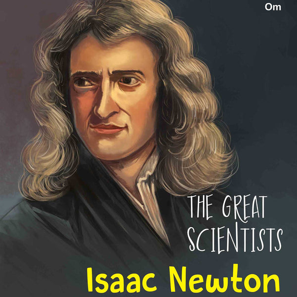 The Great Scientists Isaac Newton - Om Books - Distacart