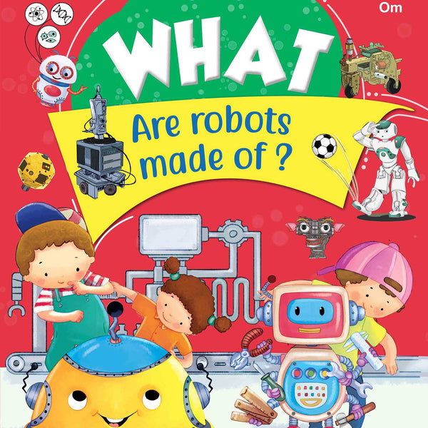 What Are robots made of - Om Books - Distacart