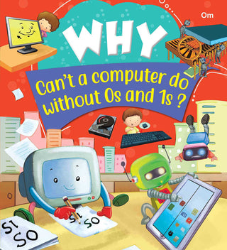 Why can't a computer do without 0s and 1s - Om Books
