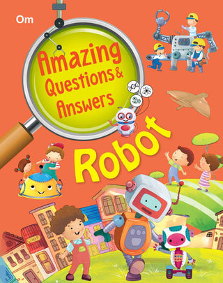 Amazing Questions & Answers Robot - Om Books