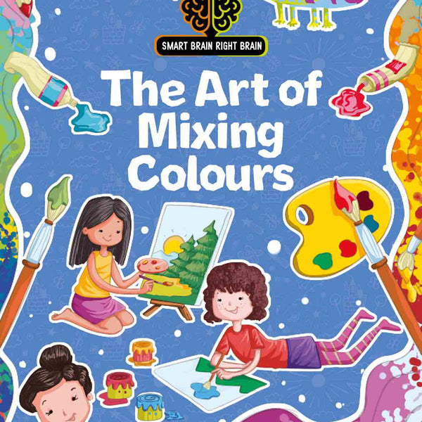 Smart Brain Right Brain Art Level 2 : The Art of Mixing Colours - Om Books - Distacart