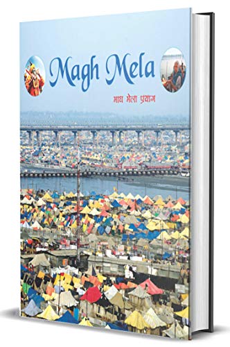 Magh Mela : Hinduism History Of Magh Mela In Prayagraj | Hindus Culture, Tradition & Rituals-Vincent Van Ross, Sanjay Kumar, Rakesh Kumar Shukla - Dista