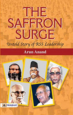 Thumbnail for The Saffron Surge Untold Story Of Rss Leadership: A Vision For India’S Glory (Know About Rss: Based On Rashtriya Swayamsevak Sangh Documents (Unveiling The Essence Of Rss)-Arun Anand - Dista
