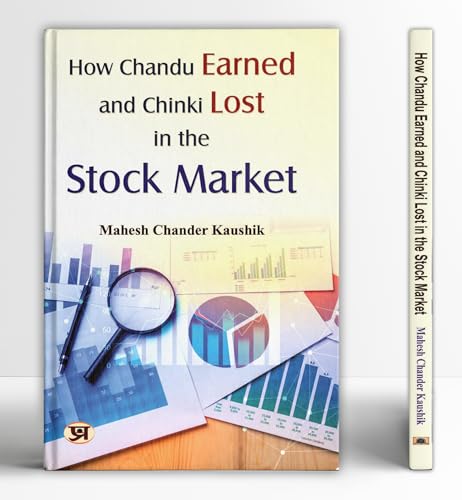 How Chandu Earned & Chinki Lost In Stock Market | Learn Profitable Positional Trading, Buying-Selling Signals, Risk Management, Portfolio Strategy & Share Market Wealth Building Guide — English Edition-Mahesh Chandra Kaushik - Dista