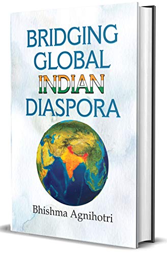 Bridging Global Indian Diaspora-Dr. Bhishma Agnihotri - Dista
