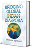 Bridging Global Indian Diaspora-Dr. Bhishma Agnihotri - Dista