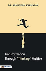 Thumbnail for Transformation Through ‘Thinking’ Positive-Dr. Ashutosh Karnatak - Dista