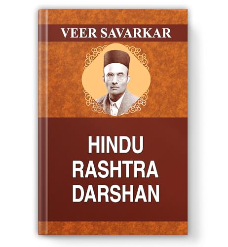 Hindu Rashtra Darshan: Philosophy And Essence Of Hinduism, Hindu Culture And Civilization And Hindu Nation By Veer Savarkar-Veer Savarkar - Dista