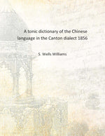 Thumbnail for A tonic dictionary of the Chinese language in the Canton dialect - Gyan Books