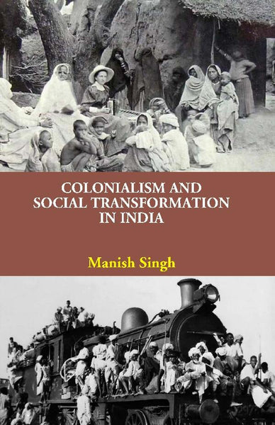 Colonialism and Social Transformation in India - Gyan Books - Distacart