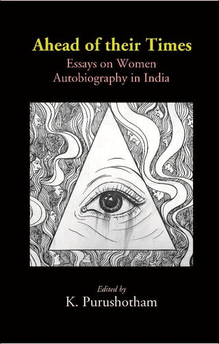 Ahead of their Times: Essays on Women Autobiography in India - Gyan Books - Distacart