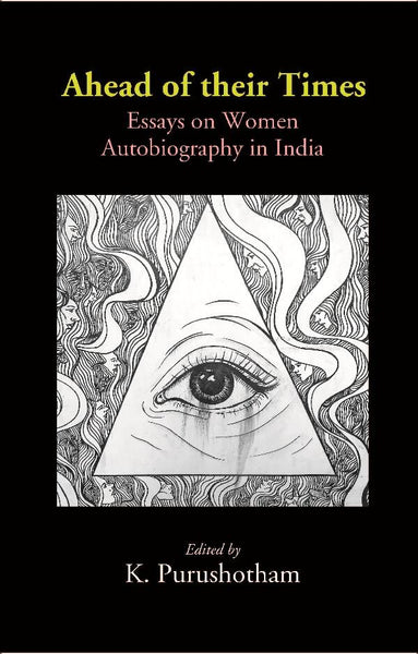 Ahead of their Times: Essays on Women Autobiography in India - Gyan Books - Distacart