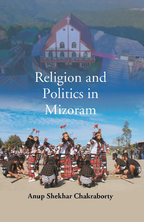 Religion and Politics in Mizoram - Gyan Books - Distacart