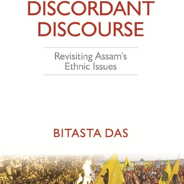 Discordant Discourse: Revisiting Assam’s Ethnic Issues - Gyan Books - Distacart