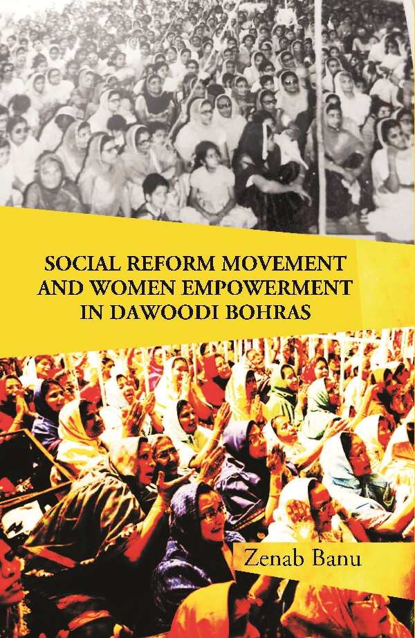 Social Reform Movement and Women Empowerment in Dawoodi Bohras - Gyan Books - Distacart