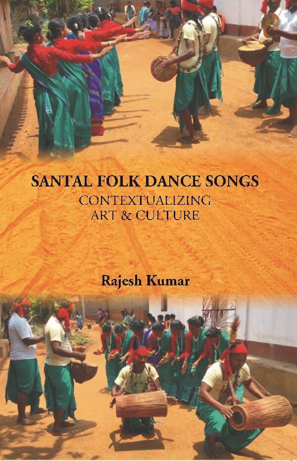 Santal Folk Dance Songs: Contextualizing Art & Culture - Gyan Books - Distacart