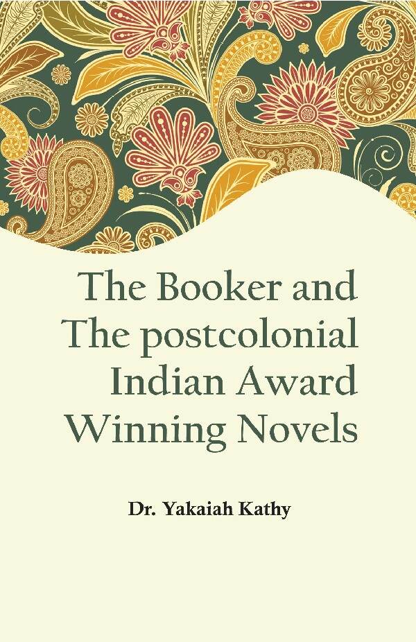 The Booker and the Postcolonial Indian Award Winning Novels - Gyan Books - Distacart