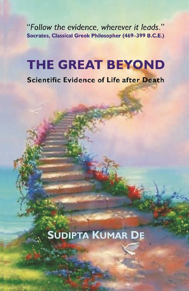 The Great Beyond: Scientific Evidence of Life after Death - Gyan Books - Distacart