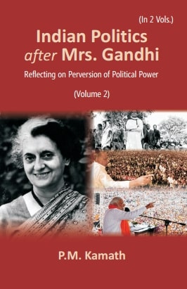 Indian Politics after Mrs Gandhi: Reflecting on Perversion of Political Power Vol. 2nd - Gyan Books - Distacart