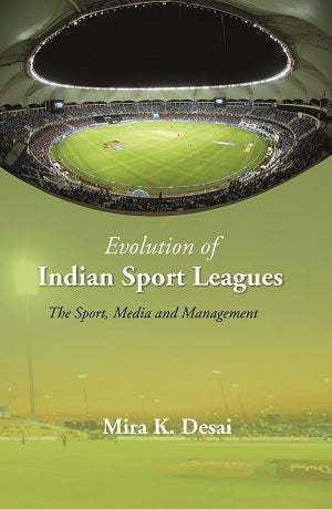 Evolution Of Indian Sport Leagues: The Sport, Media And Management - Gyan Books - Distacart