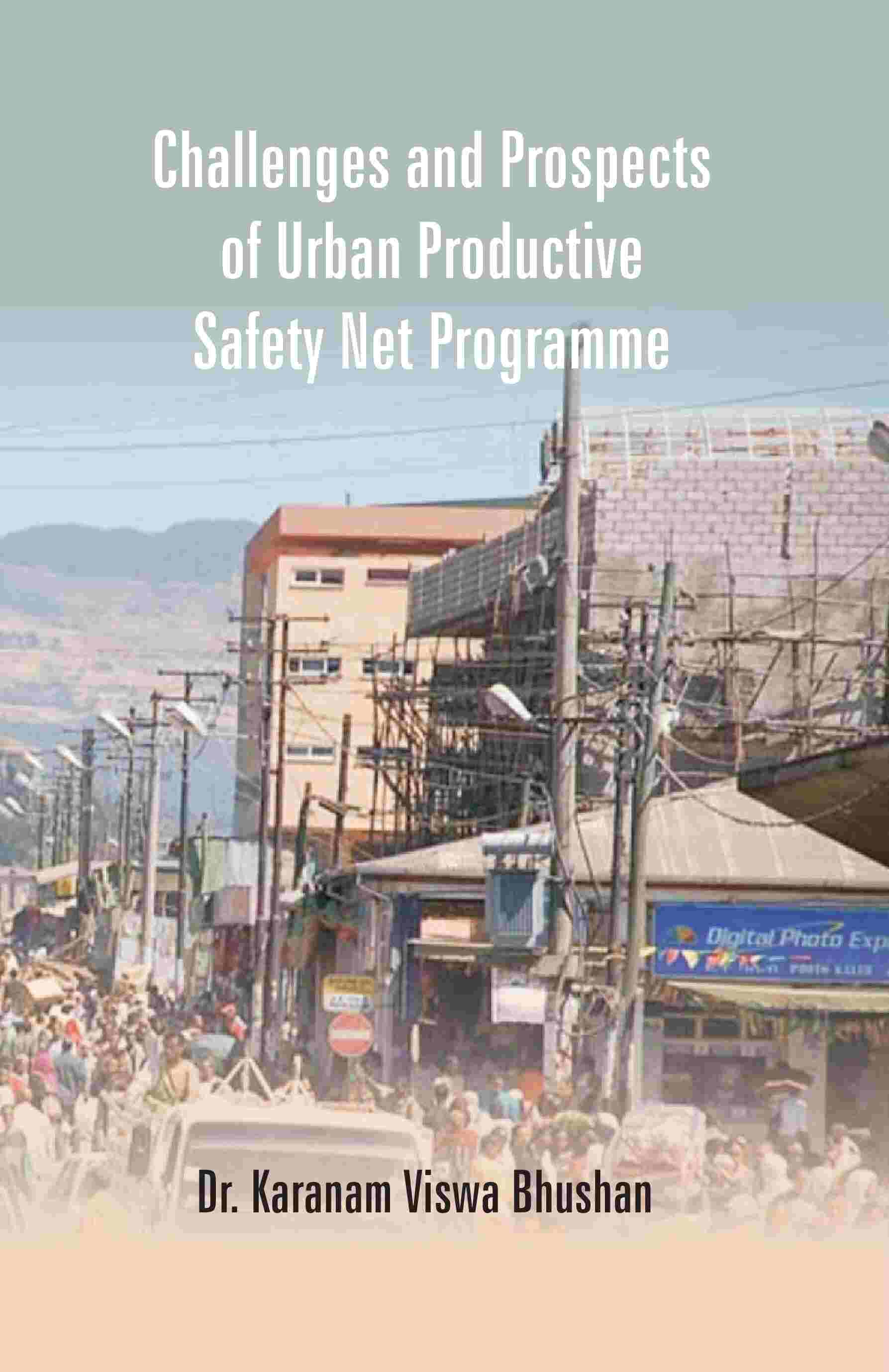 Challenges and Prospects of Urban Productive Safety Net Programme - Gyan Books - Distacart