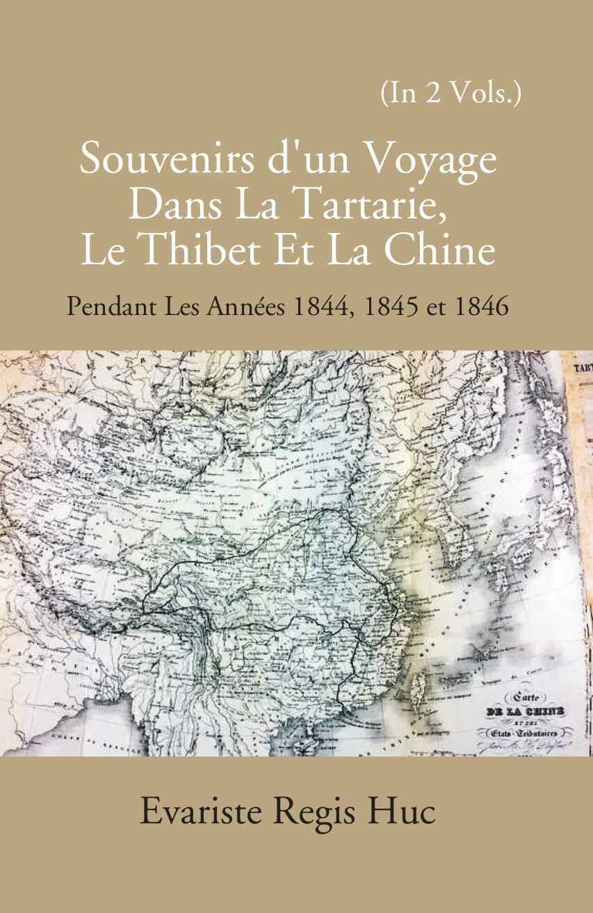 Souvenirs D'un Voyage Dans La Tartarie Le Thibet Et La Chine: Pendant Les Annees 1844, 1845 Et 1846 Vol. 1st - Gyan Books - Distacart