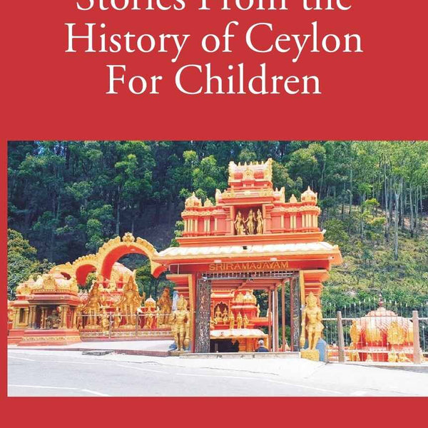 Stories From The History Of Ceylon For Children Vol. 1st - Gyan Books - Distacart