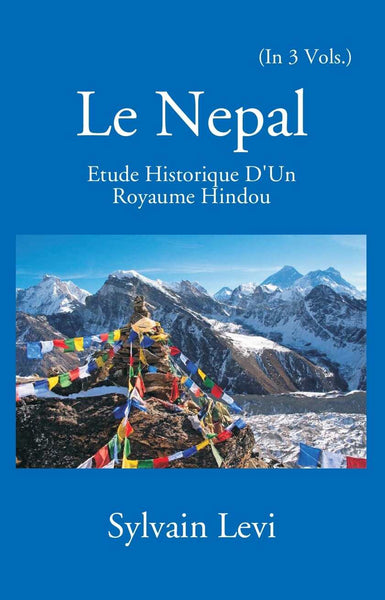 Le Nepal: Etude Historique D'un Royaume Hindou 3 Vols. Set - Gyan Books - Distacart
