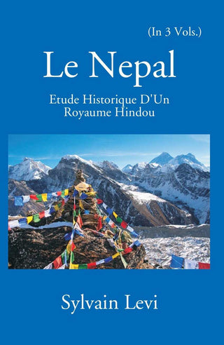Le Nepal: Etude Historique D'un Royaume Hindou Vol. 3rd - Gyan Books - Distacart