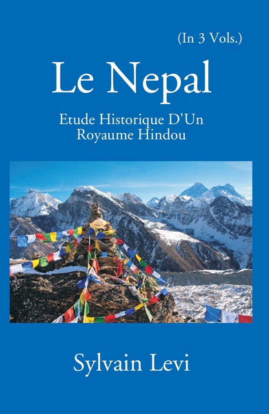 Le Nepal: Etude Historique D'un Royaume Hindou Vol. 3rd - Gyan Books - Distacart