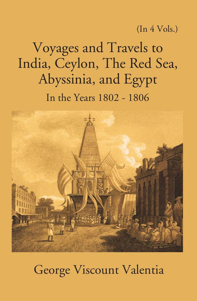 Voyages And Travels To India, Ceylon The Red Sea Abyssinia And Egypt In The Years 1802-1806 4 Vols. Set - Gyan Books - Distacart