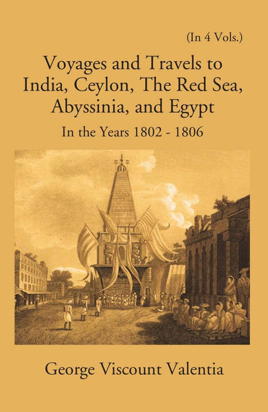 Voyages And Travels To India, Ceylon The Red Sea Abyssinia And Egypt In The Years 1802-1807 Vol. 1st - Gyan Books - Distacart